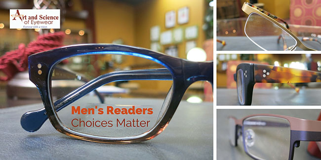 Reading glasses for men - Art and Science of Eyewear, Lafayette CA